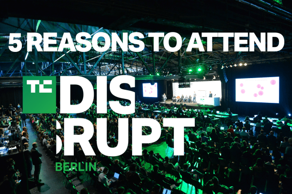 5 razones por las que necesitas estar en Disrupt Berlin