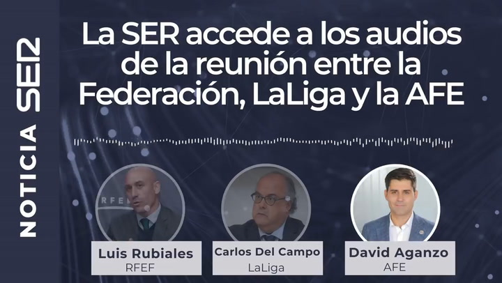 El Larguero accede a los audios de la reunión entre LaLiga y la AFE