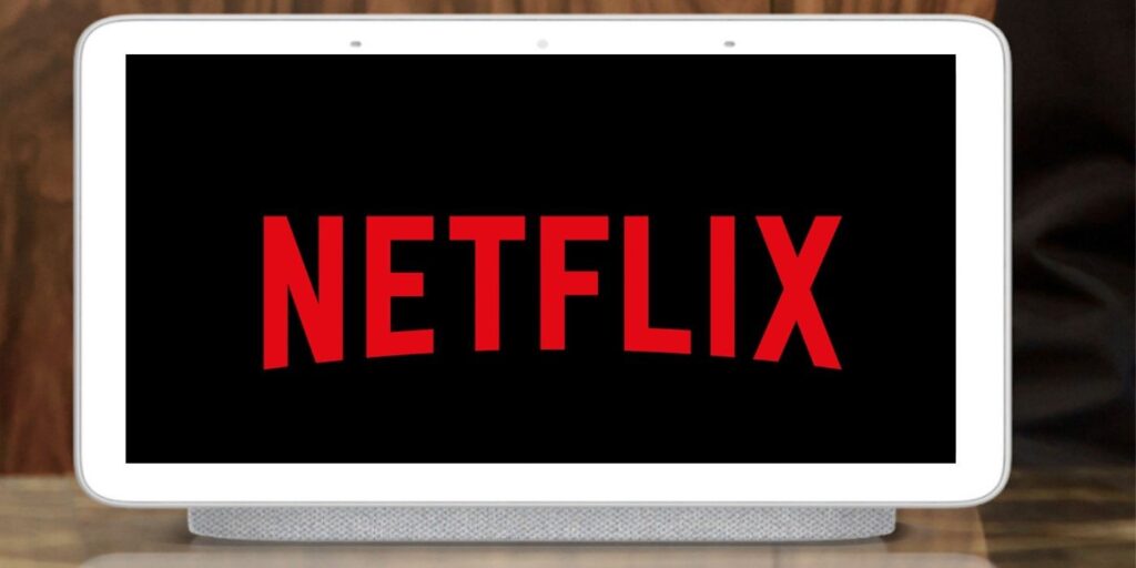 Cómo configurar Netflix en Google Nest Hub y Hub Max | Screen Rant