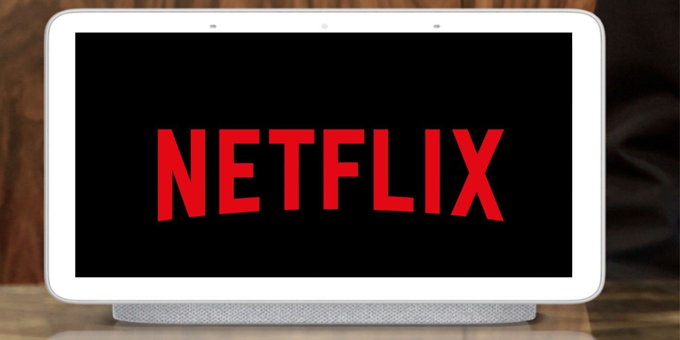 Cómo configurar Netflix en Google Nest Hub y Hub Max | Screen Rant