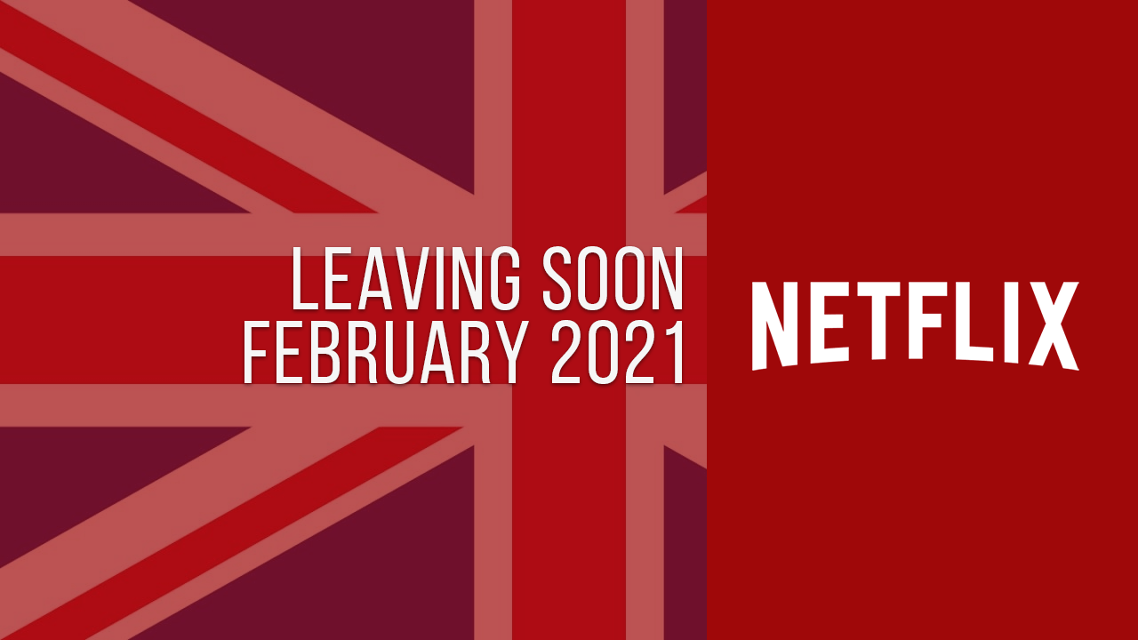 Títulos-Saliendo-Netflix-Reino Unido-Febrero-2021 Títulos que abandonan Netflix Reino Unido en febrero de 2021