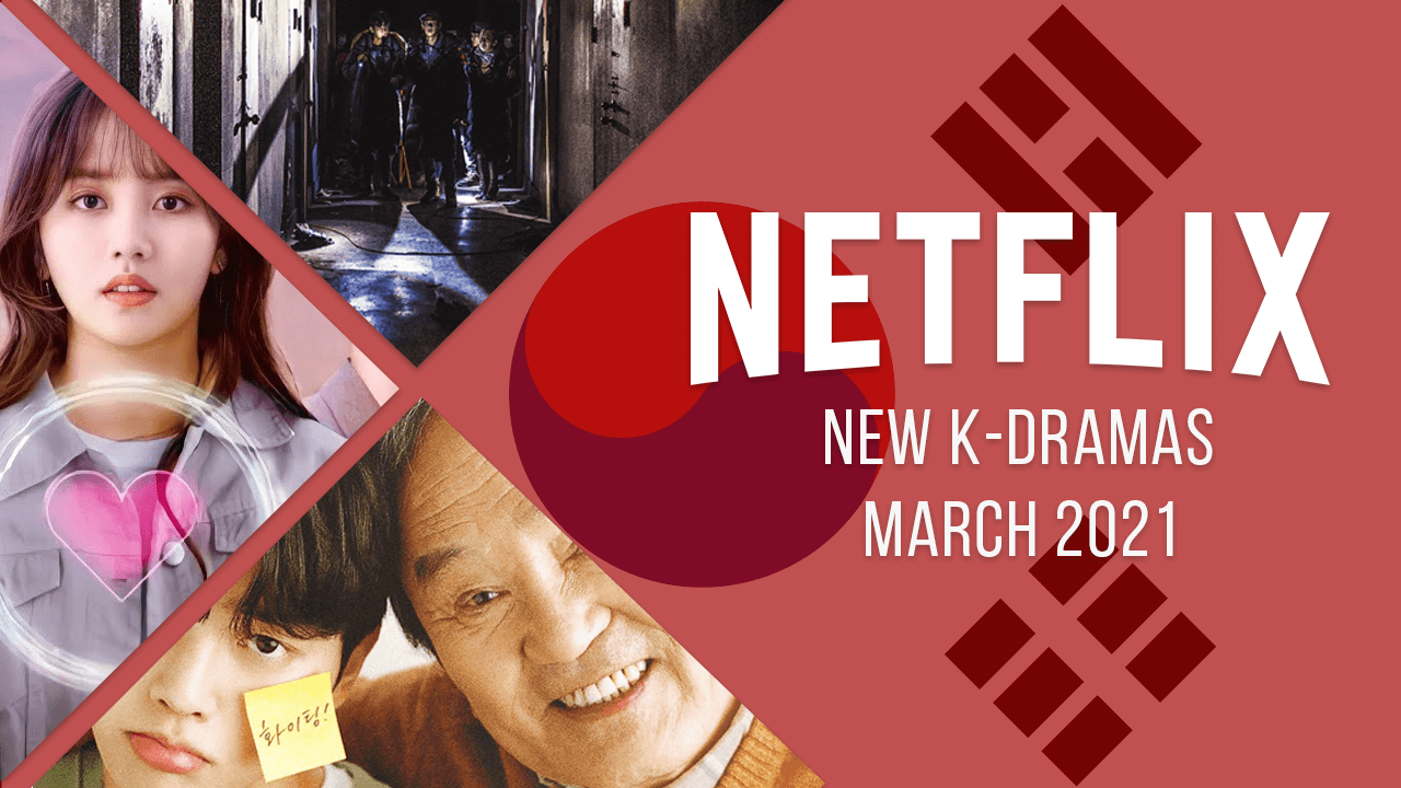 nuevos-k-dramas-en-netflix-marzo-2021 nuevos k dramas en netflix marzo de 2021