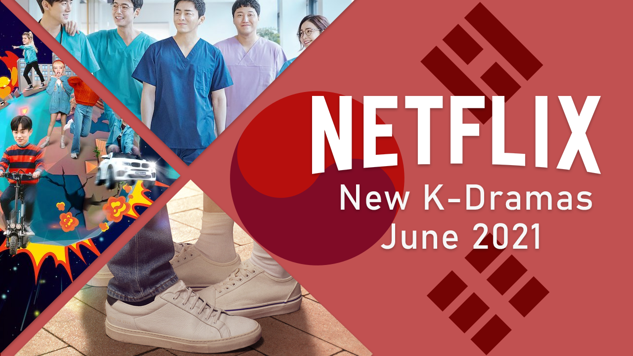 nuevos-k-dramas-en-netflix-junio-2021 nuevos k dramas en netflix junio de 2021