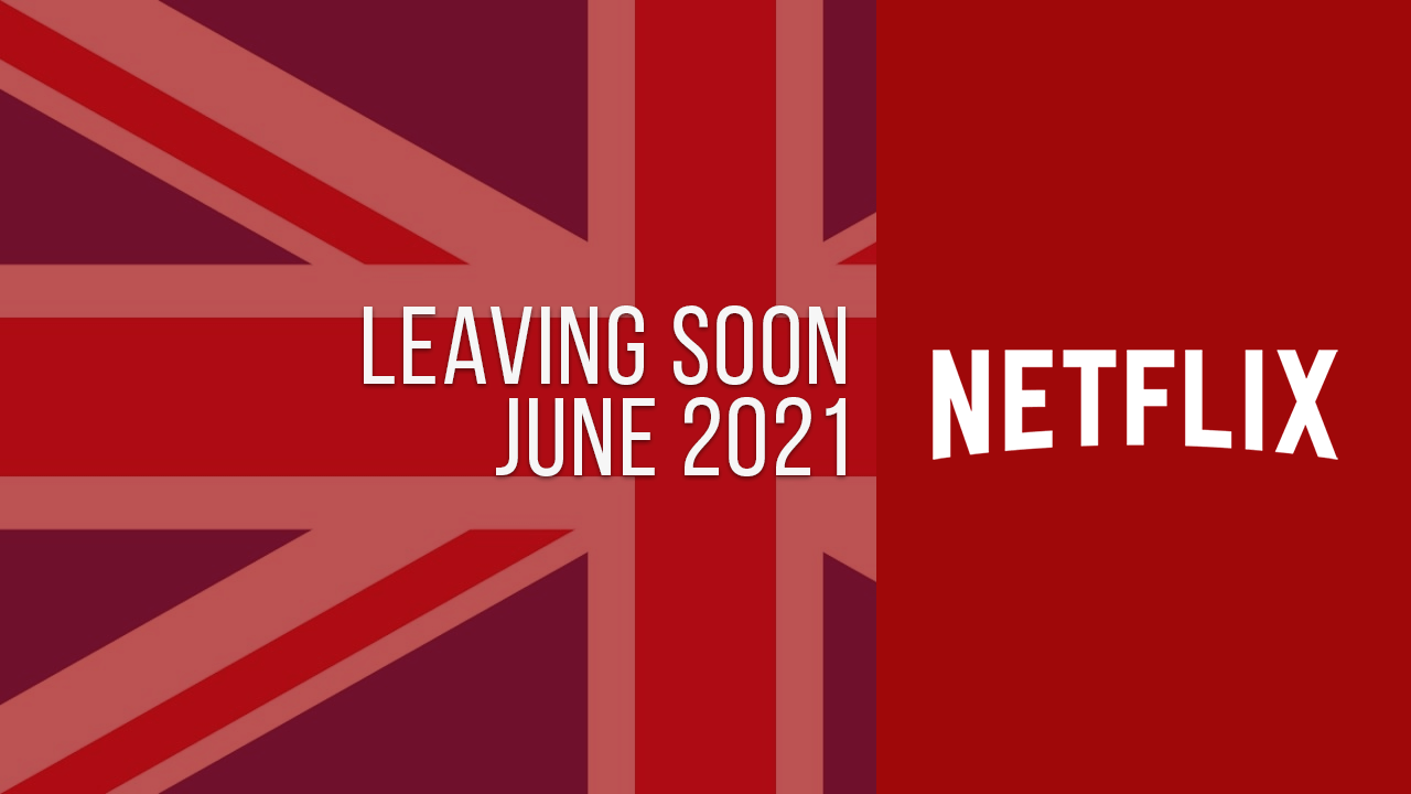 Títulos-Saliendo-Netflix-Reino Unido-Junio-2021 Títulos que abandonan Netflix Reino Unido en junio de 2021