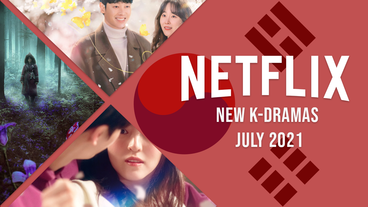 nuevos-k-dramas-en-netflix-julio-2021 nuevos k dramas en netflix julio de 2021