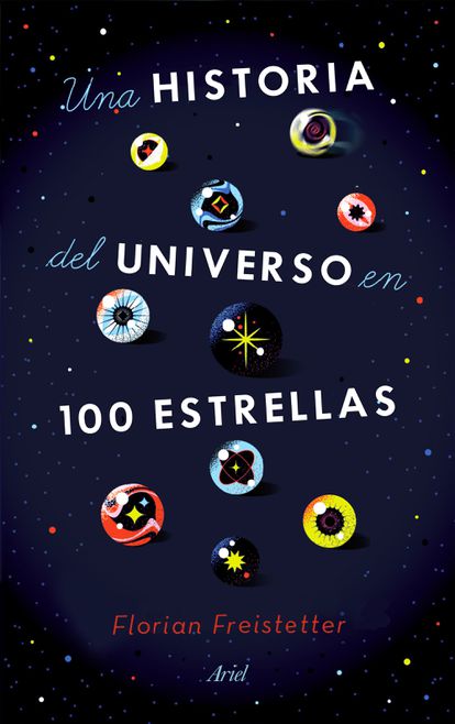 Portada del libro ‘Una historia del universo en 100 estrellas’, de Florian Freistetter.