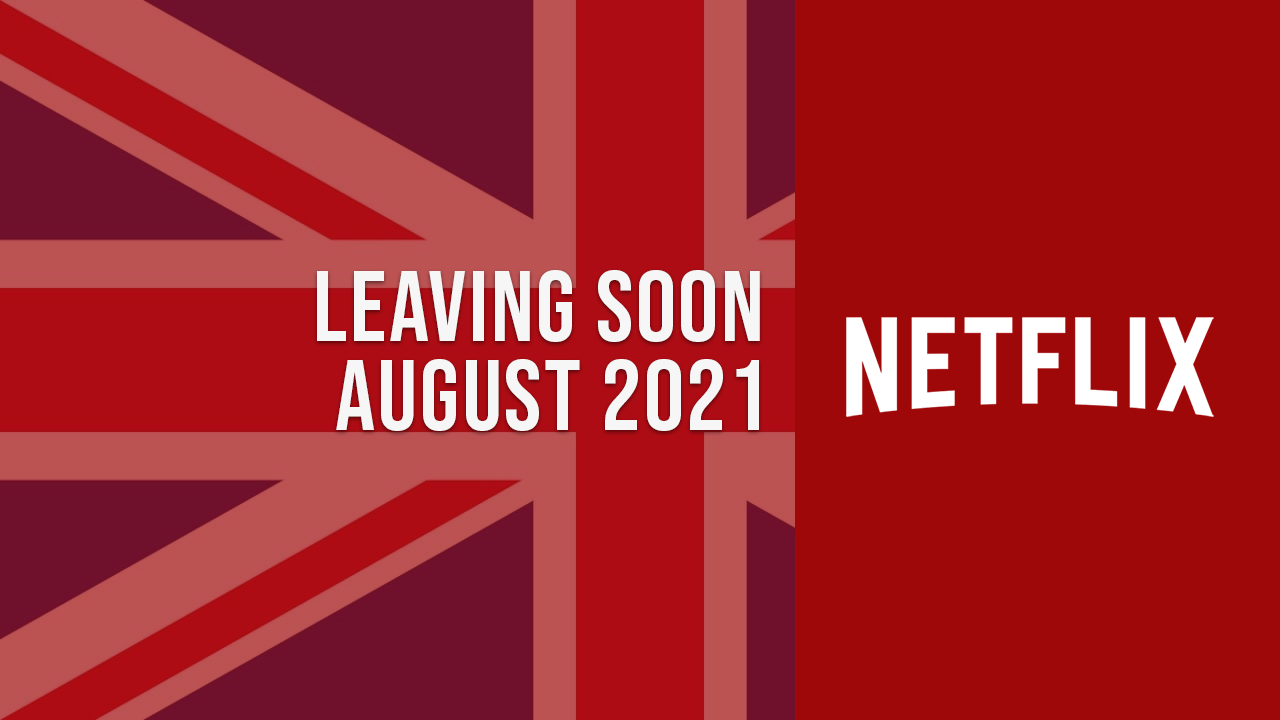 Títulos-Saliendo-Netflix-Reino Unido-Agosto-2021 Títulos que abandonan Netflix Reino Unido en agosto de 2021