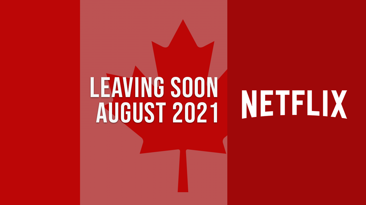 Títulos-Saliendo-Netflix-Canadá-Agosto-2021 Títulos que abandonan Netflix Canadá en agosto de 2021