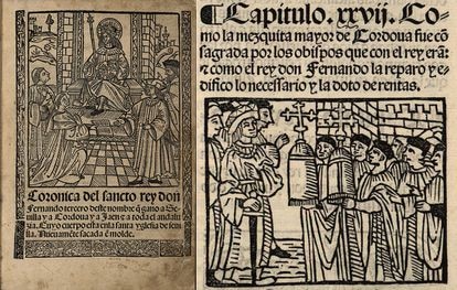 A la izquierda, portada de un impreso de 1516 con una xilografía de Fernando III en el trono junto a dos sacerdotes y dos caballeros. Al lado, una ilustración con el texto: "Cómo la mezquita mayor de Córdoba fue consagrada por los obispos que con el rey eran: e cómo el rey don Fernando la reparó y edificó lo necesario y la dotó de rentas".