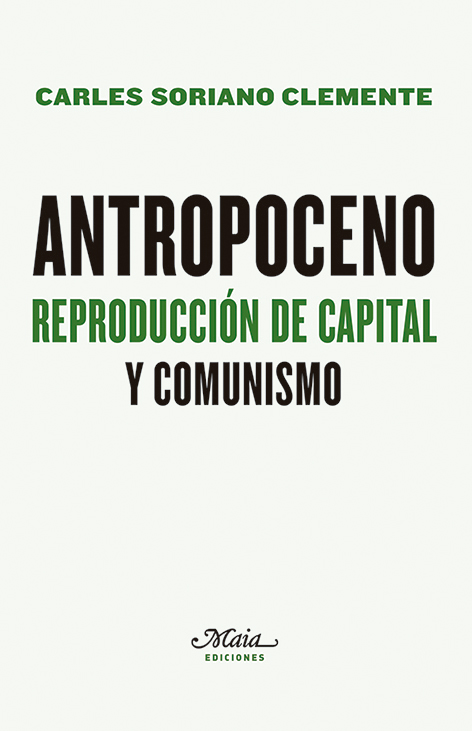 Portada de “Antropoceno. Reproducción de Capital y Comunismo”. Carlos Soriano Clemente.