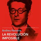 portada 'La revolución imposible. Vida y muerte de Andreu Nin', ANDREU NAVARRA. EDITORIAL TUSQUETS