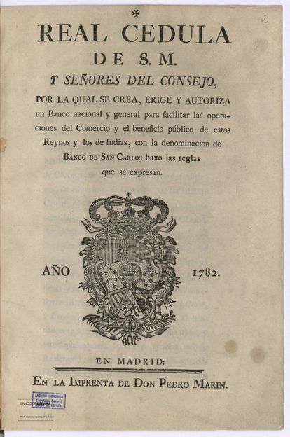 Real cédula en la que se anuncia la creación, en 1782, del Banco de San Carlos, "nacional y general", precedente del Banco de España.