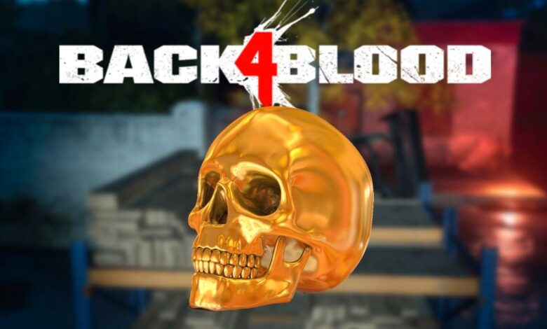 Back 4 Blood: Golden Skull Guide (Ubicaciones y recompensas)