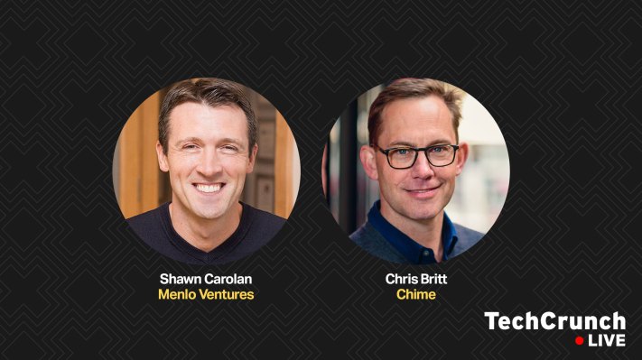 Chris Britt de Chime y Shawn Carolan de Menlo Ventures hablarán sobre fintech en TechCrunch Live