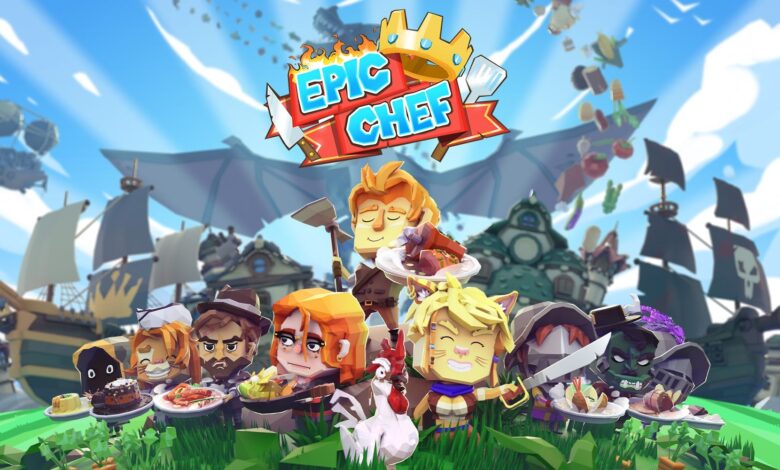 Epic Chef Review: con errores, hinchado, pero extrañamente apetitoso