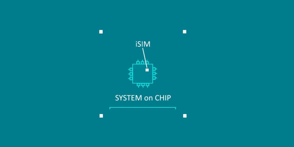 ¿Qué es una iSIM y en qué se diferencia de una eSIM?