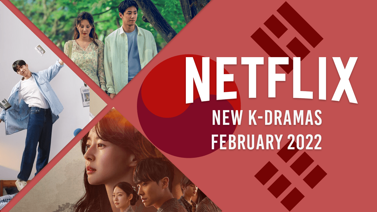 k dramas llegarán a netflix en febrero de 2022