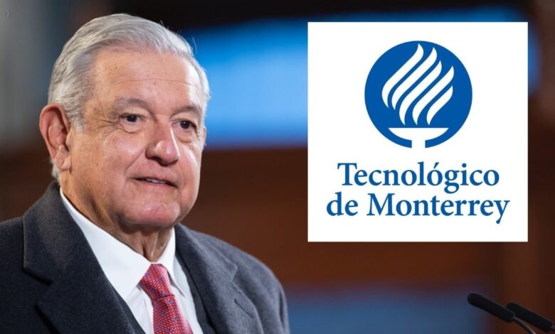 ¿Qué dijo AMLO del 'Tec de Monterrey'?