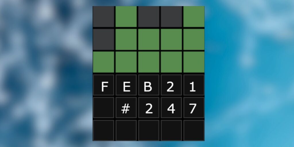 Wordle 247: 21 de febrero de 2022 Respuesta