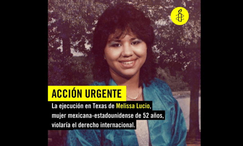La ejecución de Melissa Lucio violaría el derecho internacional: Amnistía Internacional