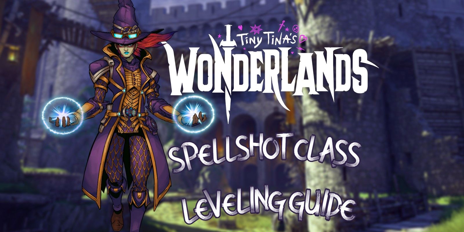 Tiny Tina’s Wonderlands: Guía de nivelación de clases de Spellshot