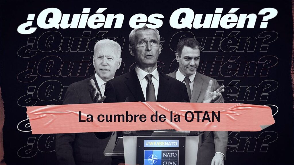 ¿Quién es quién en la cumbre de la OTAN de Madrid? Por qué es una cita histórica y no solo por la guerra de Ucrania