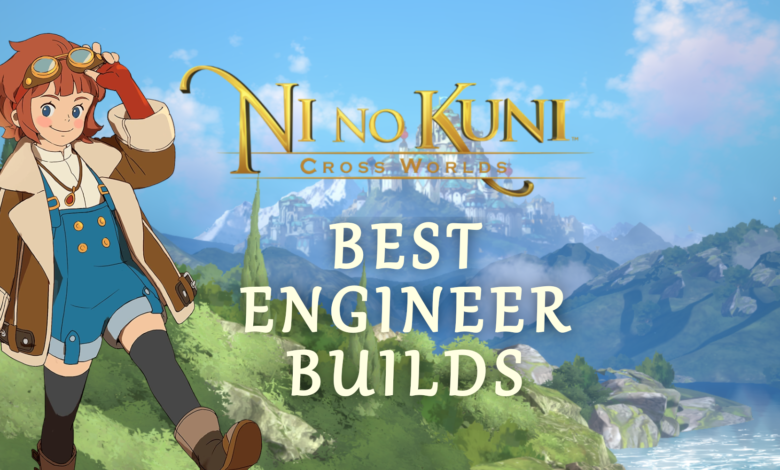 El mejor ingeniero construye en Ni No Kuni: Cross Worlds