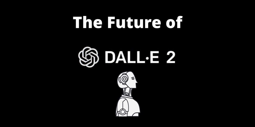 ¿Cuál es el futuro de la tecnología de IA de Dall-E?