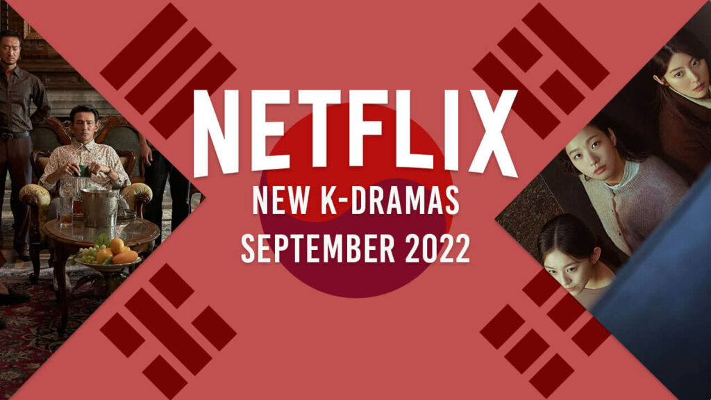 Nuevos K-Dramas en Netflix en septiembre de 2022