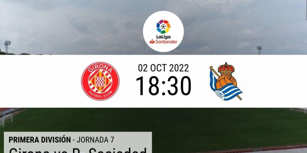 Horario y dónde ver por TV el Girona - Real Sociedad de LaLiga Santander