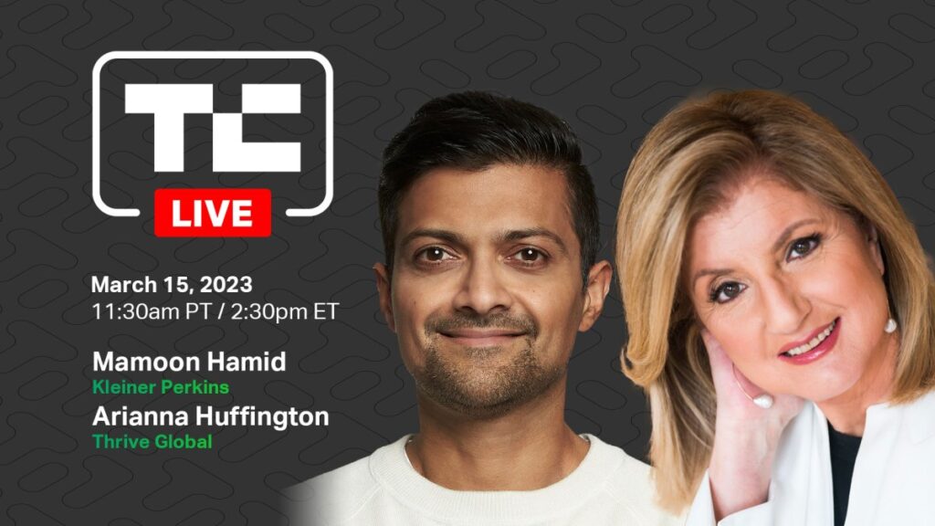 Escuche por qué Kleiner Perkins hizo todo lo posible por Thrive Global de Arianna Huffington en TechCrunch Live