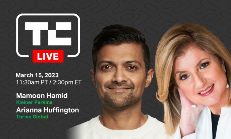 Escuche por qué Kleiner Perkins hizo todo lo posible por Thrive Global de Arianna Huffington en TechCrunch Live