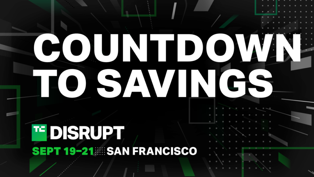 Los súper ahorros anticipados para TC Disrupt terminarán pronto