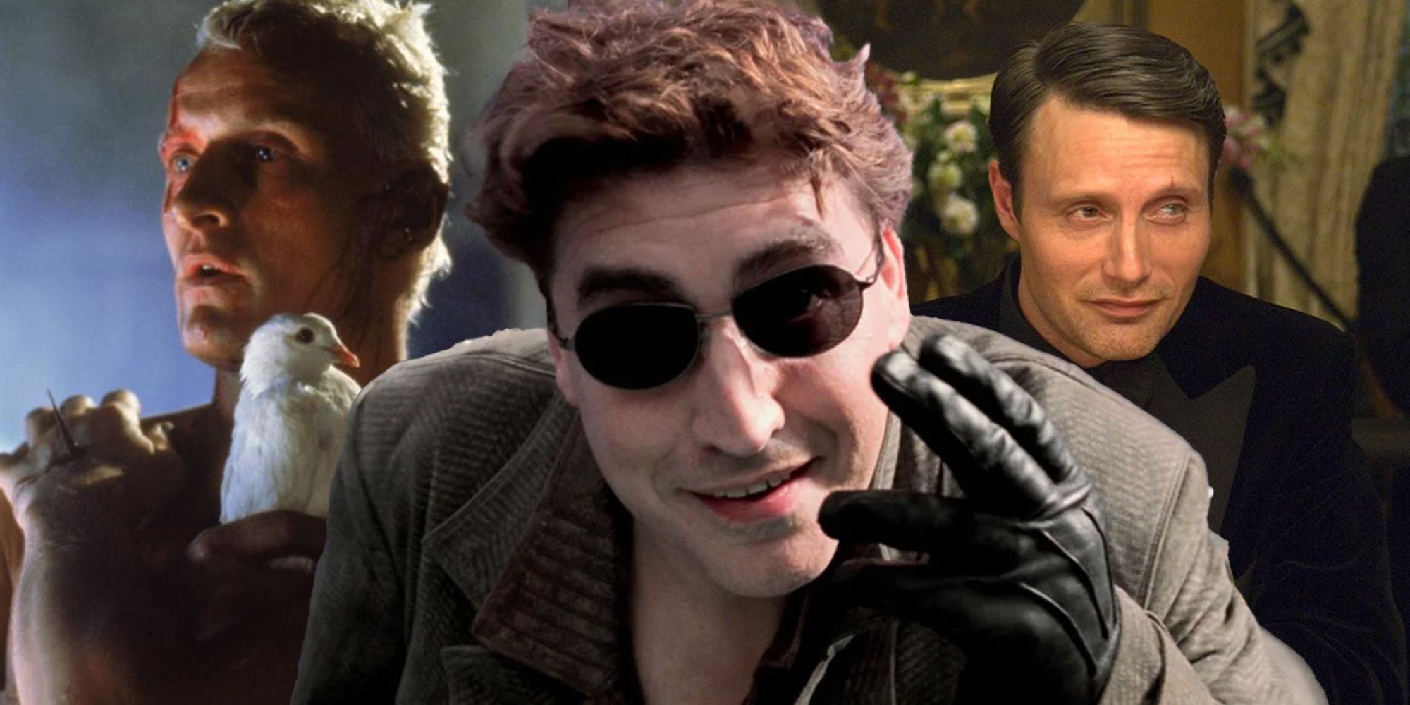 Doc Ock, Roy Batty, and La Chiffre