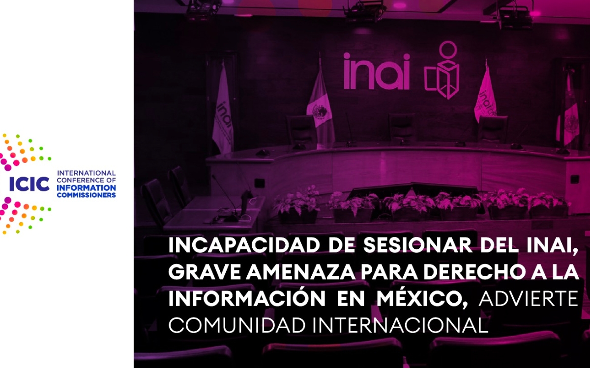 Advierten organismos internacionales por parálisis del INAI