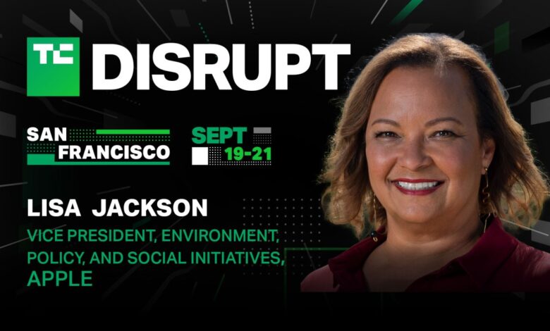 Lisa Jackson de Apple discutirá la sostenibilidad en TechCrunch Disrupt 2023