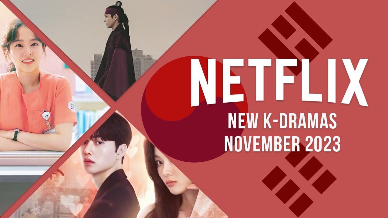 Nuevos K-Dramas en Netflix en noviembre de 2023