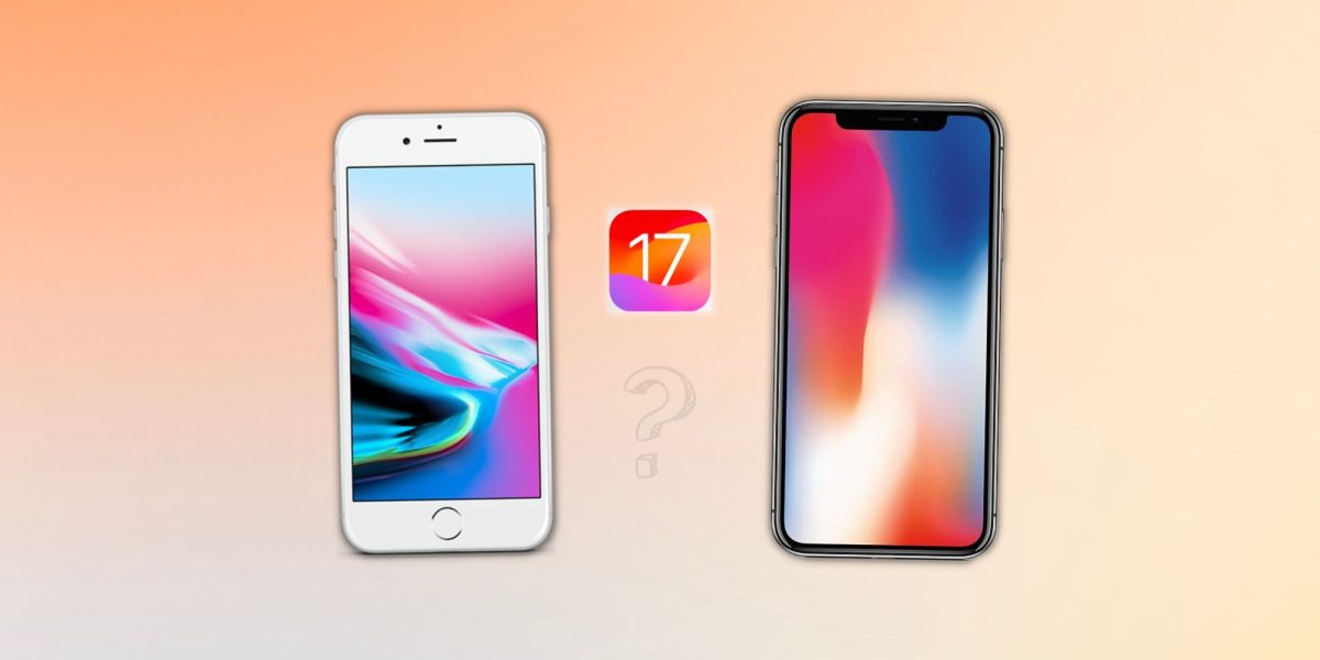 ¿El iPhone 8 y el iPhone X tendrán iOS 17?  Aquí están los dispositivos compatibles