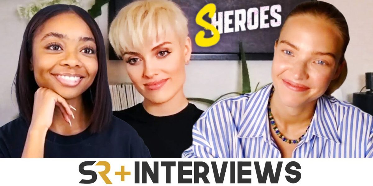 Las estrellas de Sheroes hablan sobre aventuras de acción protagonizadas por mujeres y cómo formar amistades en la vida real