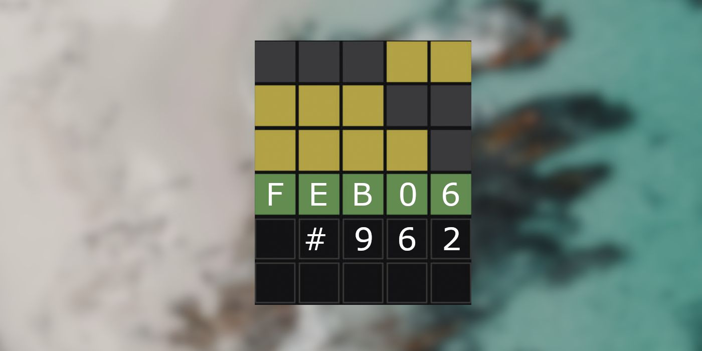 Respuestas y sugerencias de Wordle de hoy para el 6 de febrero de 2024 (rompecabezas n.° 962)