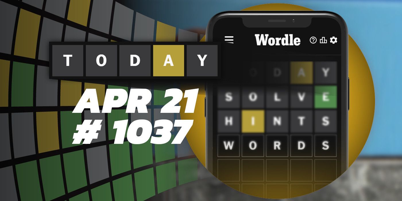 Consejos y respuestas de Wordle de hoy: 21 de abril de 2024 (rompecabezas n.° 1037)