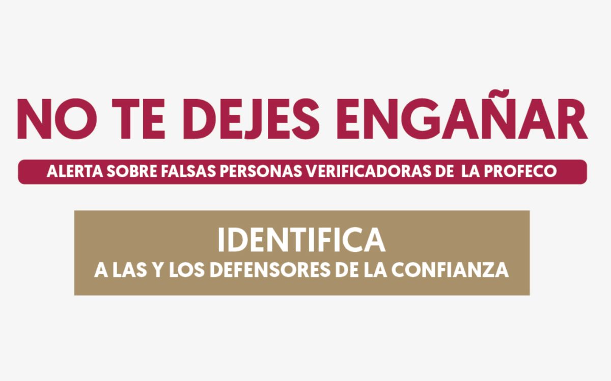 Profeco alerta de falsos verificadores | Identifícalos y evita fraudes