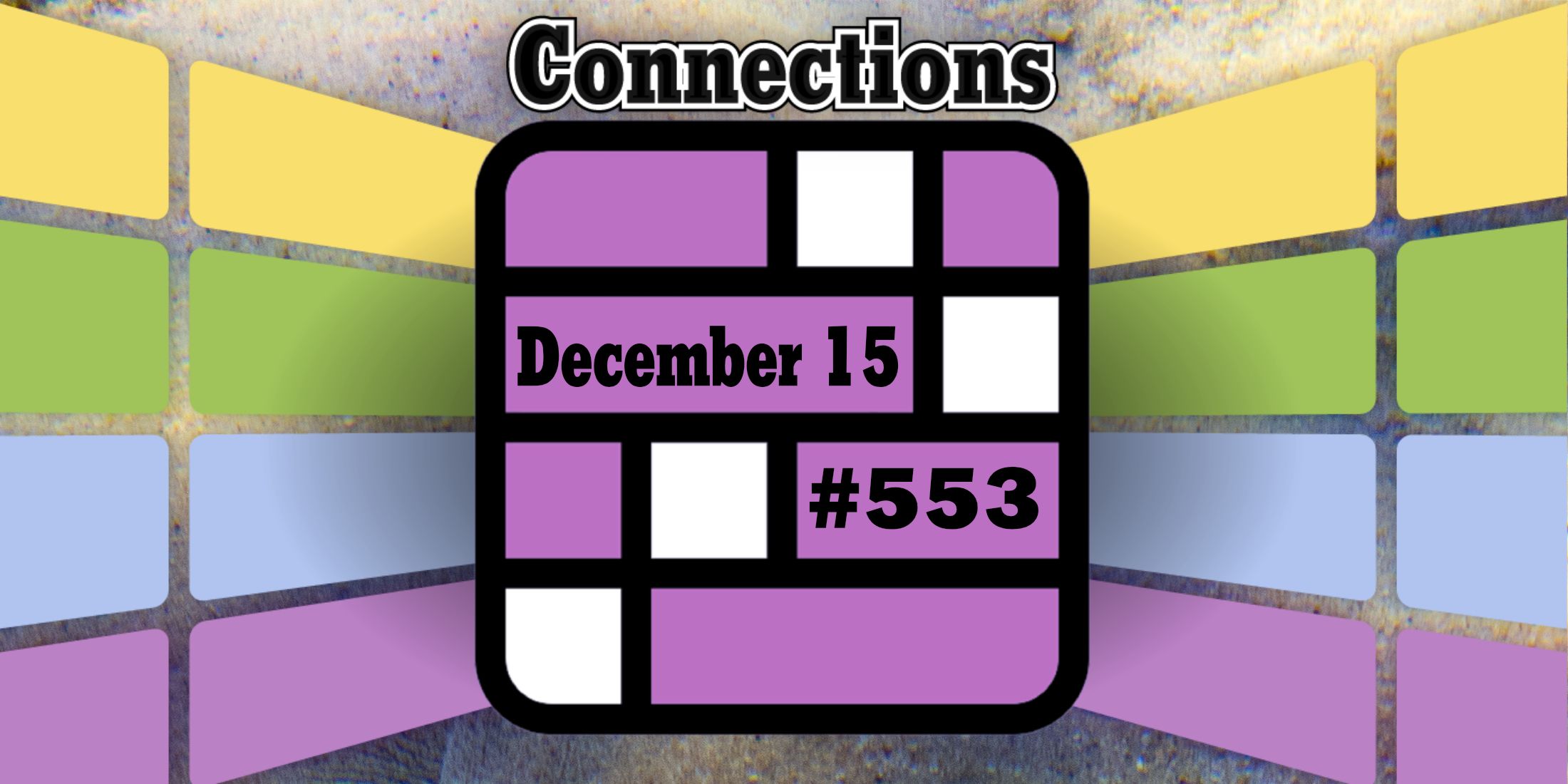 Consejos y respuestas sobre conexiones de hoy para el 15 de diciembre de 2024 (rompecabezas n.° 553)