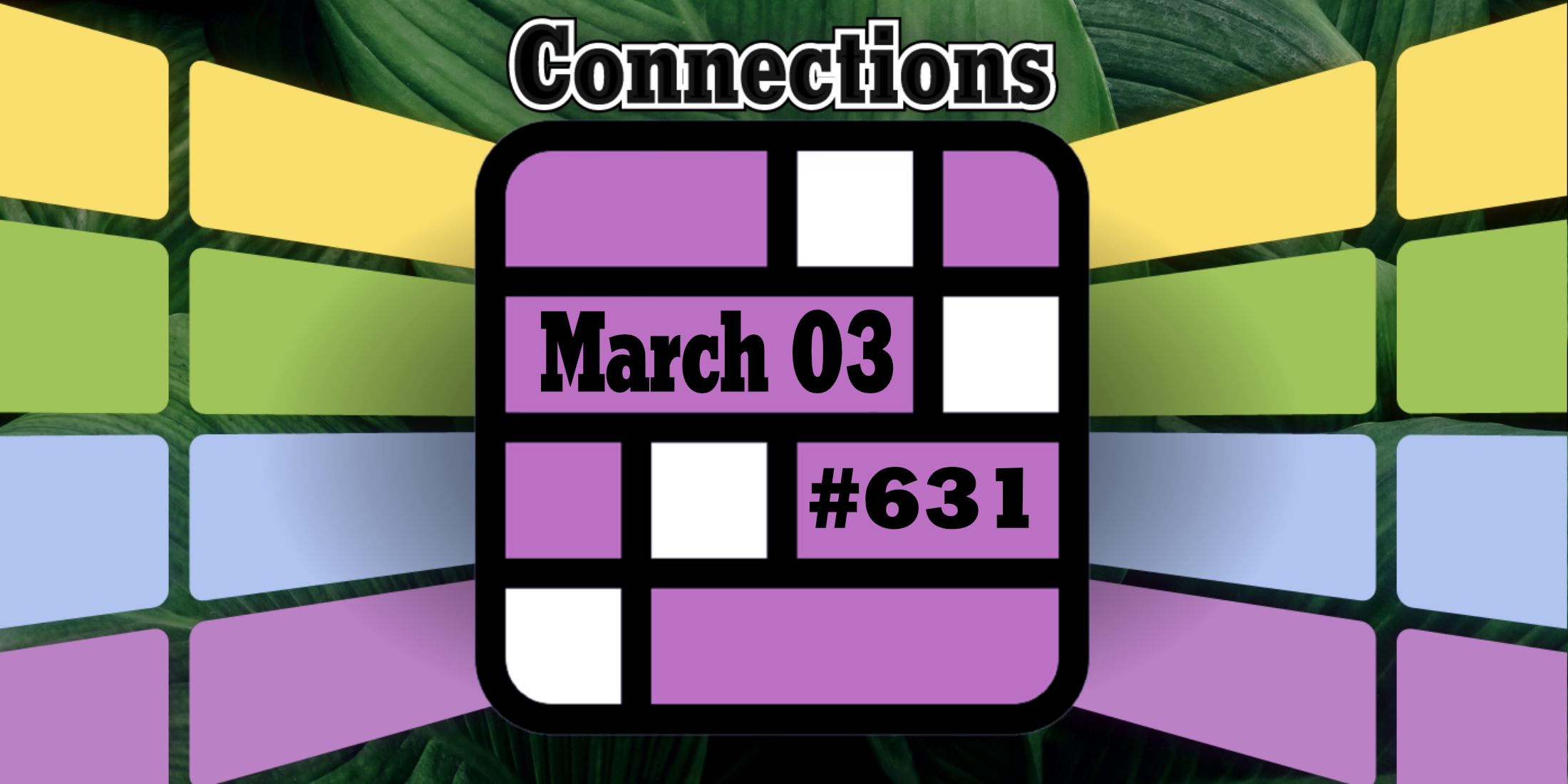 Conexiones y respuestas de hoy para el 03 de marzo de 2025 (rompecabezas #631)