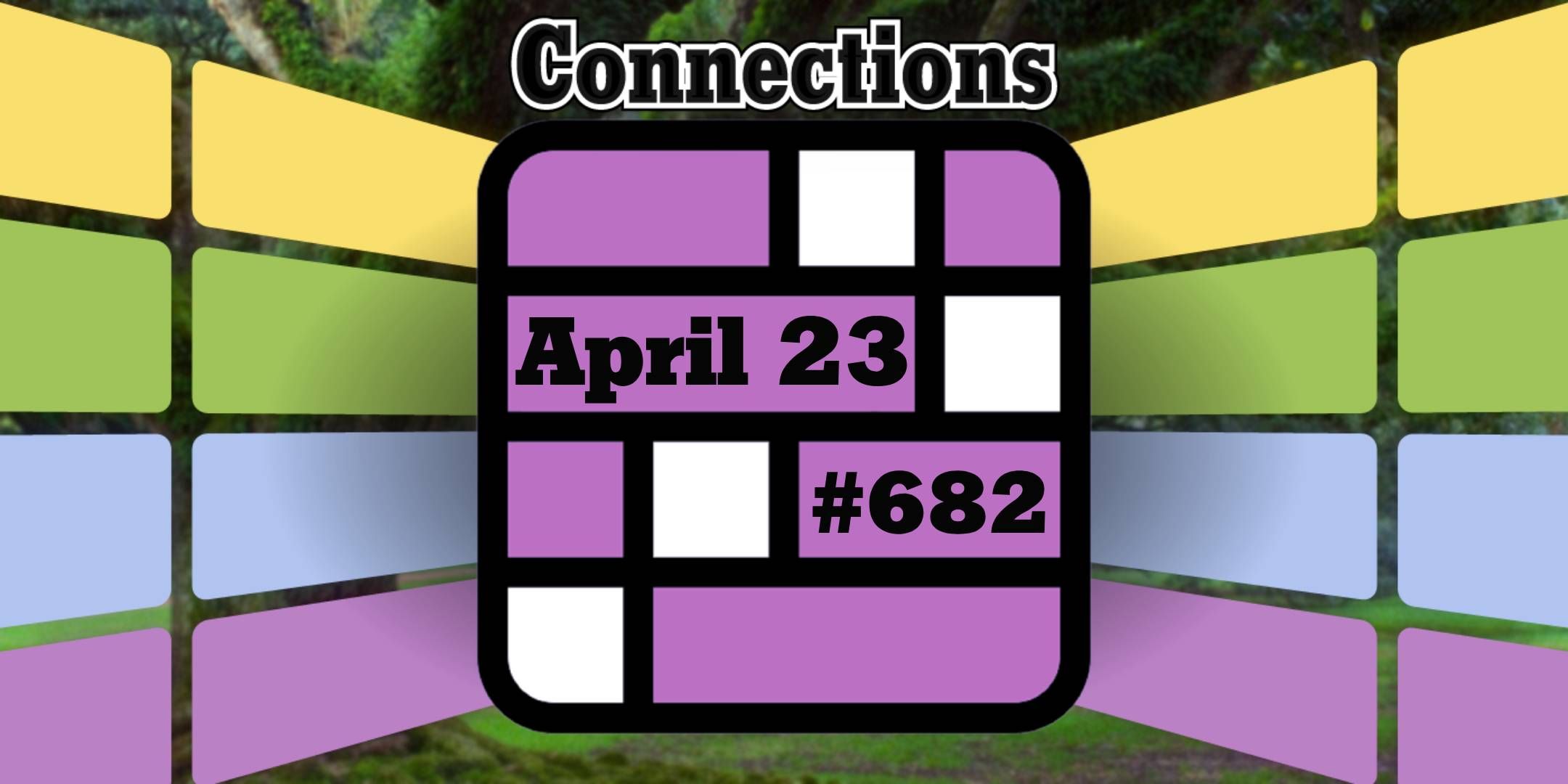 Conexiones y respuestas de hoy para el 23 de abril de 2025 (rompecabezas #682)