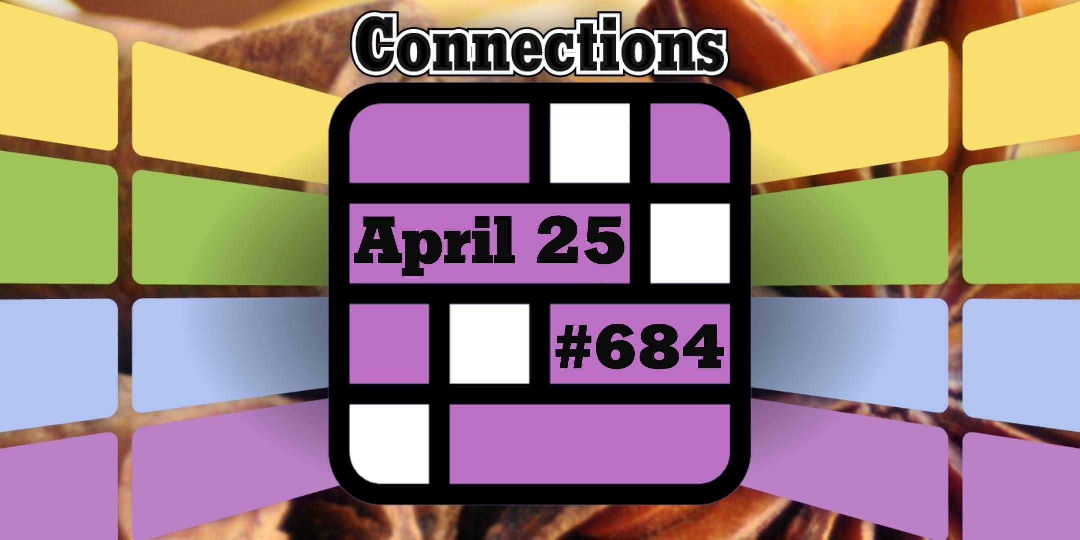 Conexiones y respuestas de las conexiones de hoy para el 25 de abril de 2025 (rompecabezas #684)