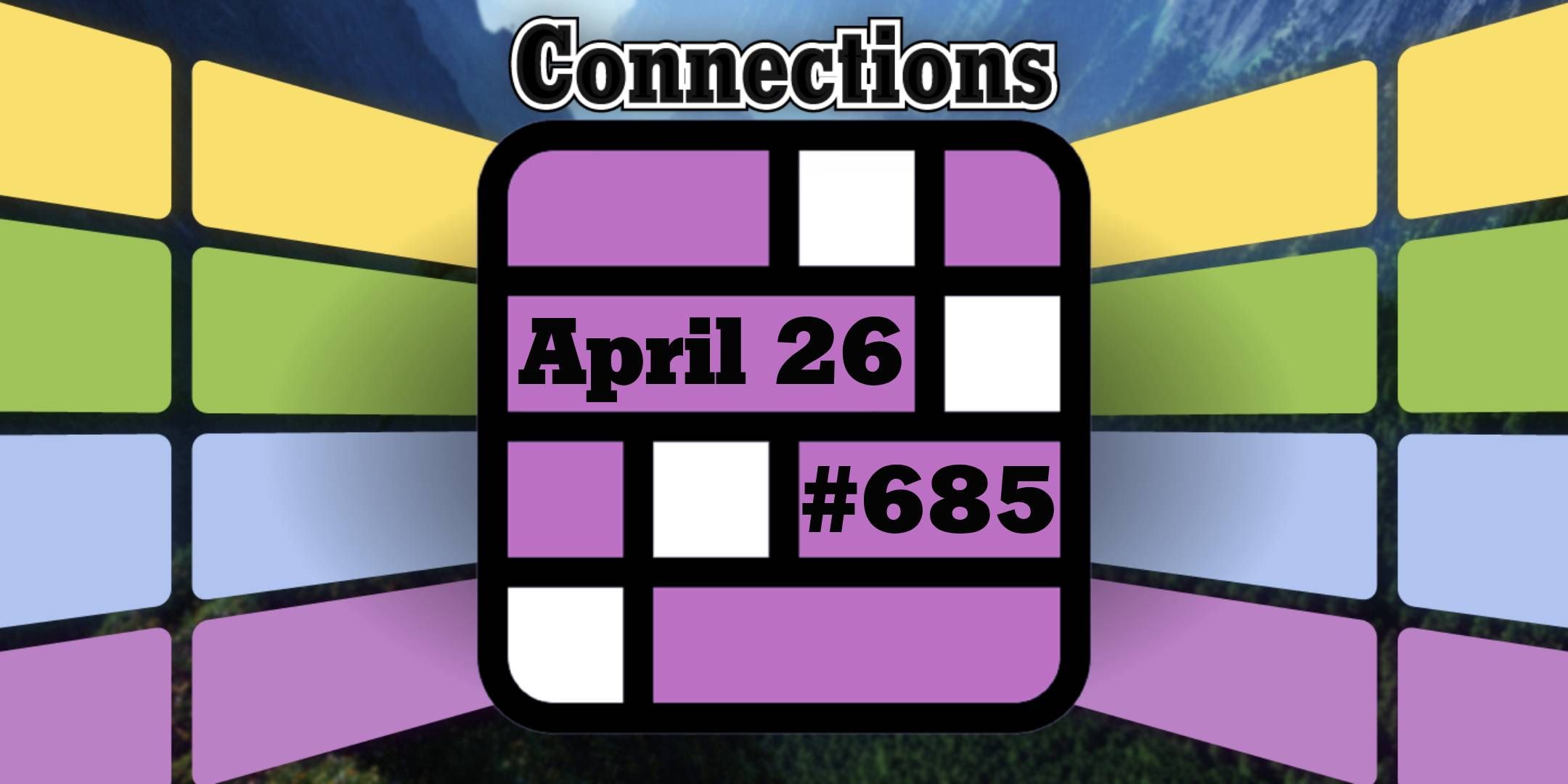 Conexiones y respuestas de las conexiones de hoy para el 26 de abril de 2025 (rompecabezas #685)