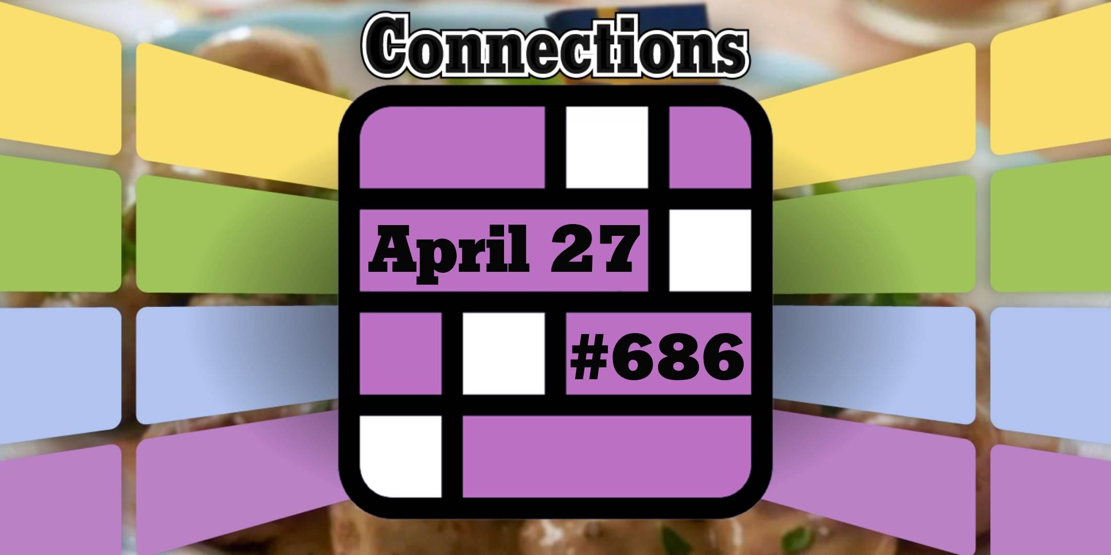 Conexiones y respuestas de hoy para el 27 de abril de 2025 (rompecabezas #686)