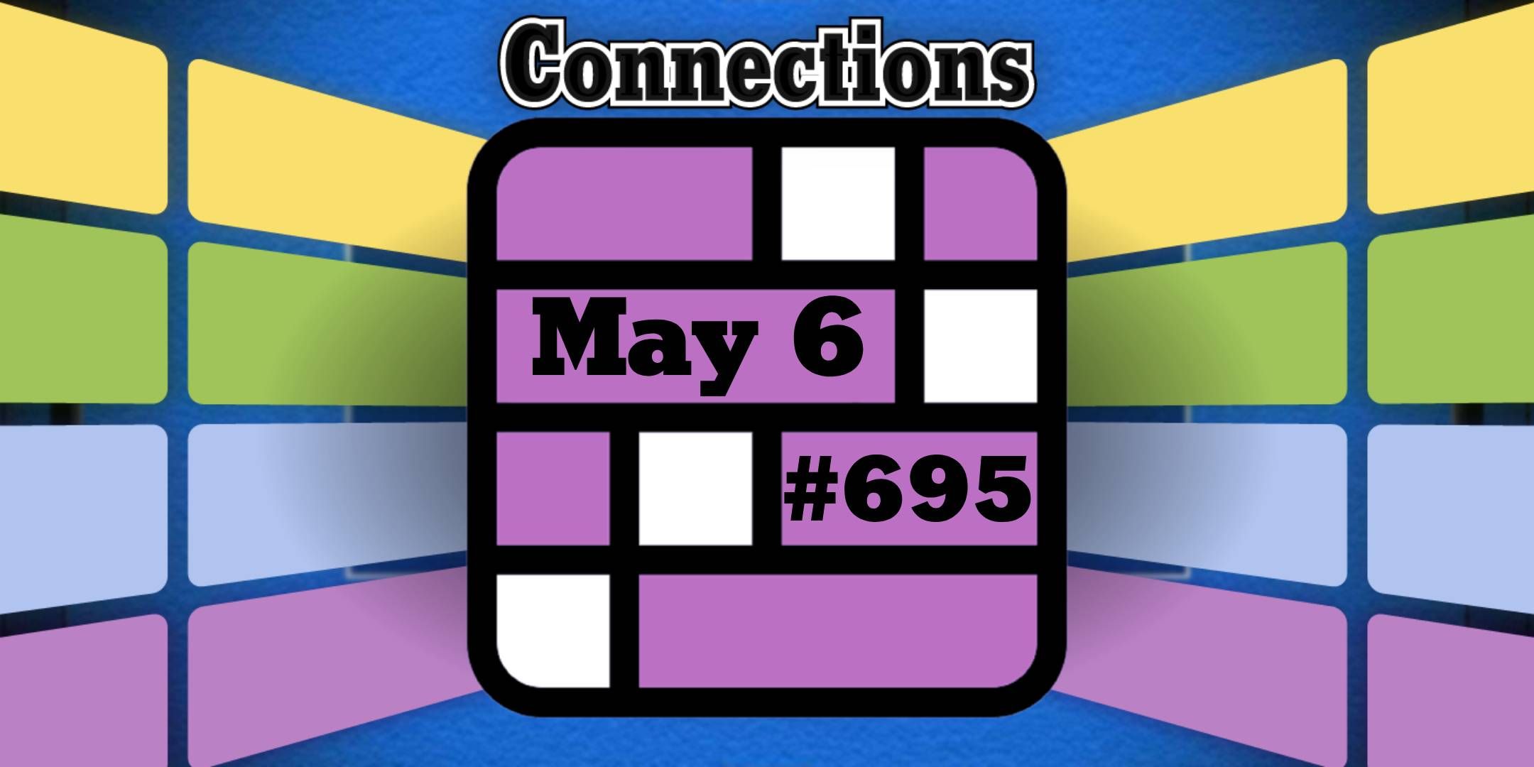 Conexiones y respuestas de hoy para el 6 de mayo de 2025 (rompecabezas #695)
