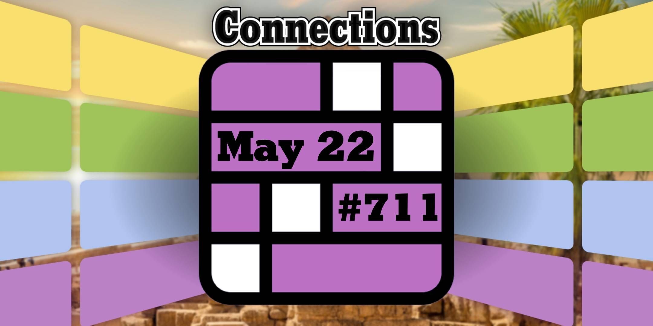 Las conexiones de hoy sugeren y respuestas para el 22 de mayo de 2025 (rompecabezas #711)